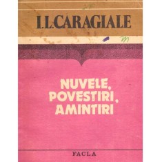 Ion Luca Caragiale - Nuvele, povestiri, amintiri - 137971