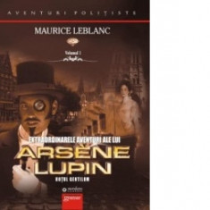 Extraordinarele aventuri ale lui Arsene Lupin - Maurice Leblanc