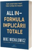 All In. Formula implicarii totale - Mike Michalowicz