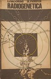 Radiogenetica I. Nicolae, A. Nasta - Editura Stiintifica 1975, Biologie, Genetica, Carte Romana