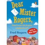 Dear Mr. Rogers, Does It Ever Rain in Your Neighborhood?