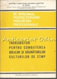 Indrumator Combatere Boli si Daunatori Culturi, Paulian, Tusa, Iliescu, Popov, Tanase, Barbulescu, 1974, Agronomie