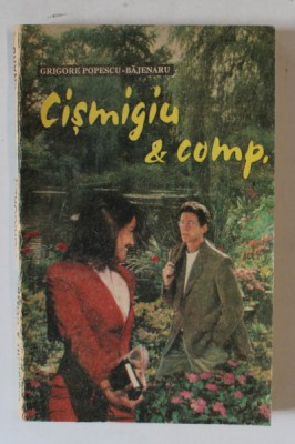 CISMIGIU and COMP. , roman de GRIGORE POPESCU - BAJENARU , 1992 foto