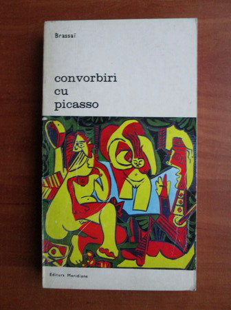 Brassai - Convorbiri cu Picasso