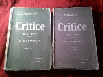 54. Titu Maiorescu - Critice 1866-1907 -vol.I si II -Ed.Completa 1915 Ed. IIa a Inst. Minerva 296+ 288 pag. foto