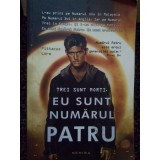 Pittacus Lore - Eu sunt numarul patru (Editia: 2013)