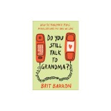 Do You Still Talk to Grandma?: When the Problematic People in Our Lives Are the Ones We Love