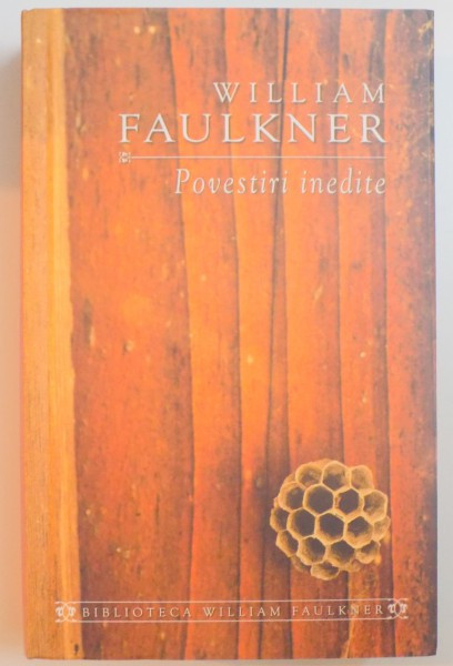 POVESTIRI INEDITE de WILLIAM FAULKNER , 2009