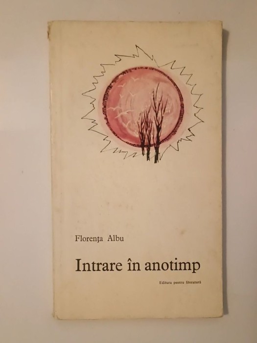 Florența Albu - Intrare &icirc;n anotimp (versuri) (1964)