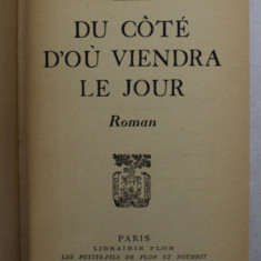 DU COTE D ' OU VIENDRA LE JOUR - roman par GERMAINE BEAUMONT , 1942