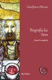 Biografia lui Iisus dupa Evanghelii &ndash; Gianfranco Ravasi