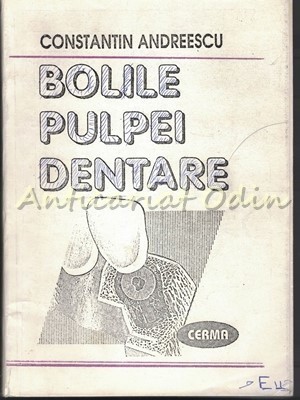 Bolile Pulpei Dentare - Constantin Andreescu - Curs Petru Studenti foto