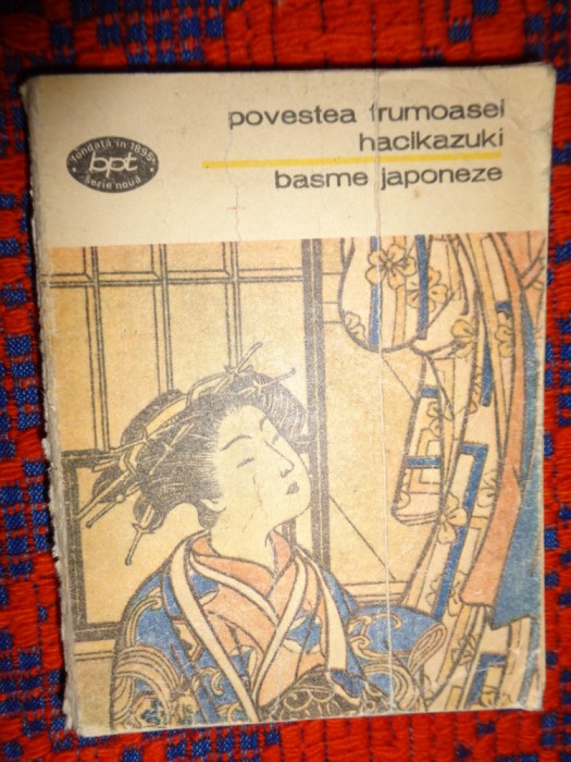 Basme japoneze / Povestea frumoasei Kacikazuki ) / cartea cuprinde 78 de basme