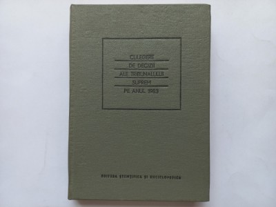 CULEGERE DE DECIZII ALE TRIBUNALULUI SUPREM PE ANUL 1983 foto