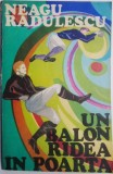 Un balon radea in poarta &ndash; Neagu Radulescu