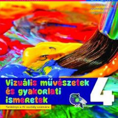 Arte vizuale si abilitati practice - Clasa 4 - Manual in limba maghiara - Cristina Rizea, Daniela Stoicescu, Ioana Stoicescu