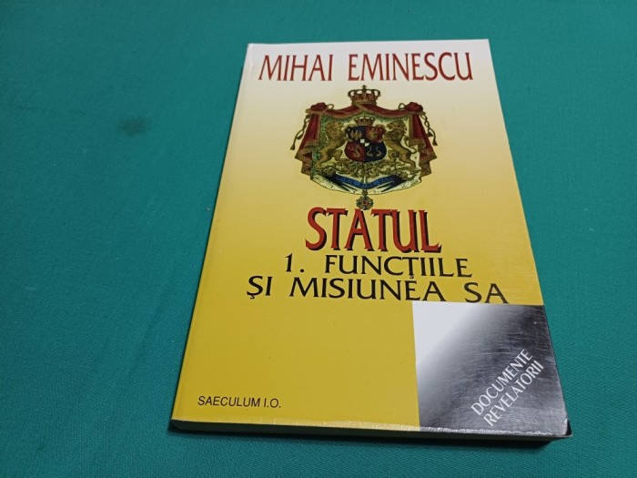 MIHAI EMINESCU *STATUL * FUNCȚIILE ȘI MISIUNEA SA / D. VATAMANIUC / 1999 * 23