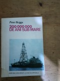 200000000 de ani sub mare-Peter Briggs