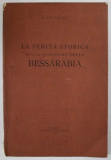 LA VERITA STORICA SULLA QUESTIONE DELLA BESSARABIA di P. CAZACU , 1926 ,CONTINE HARTA BASARABIEI