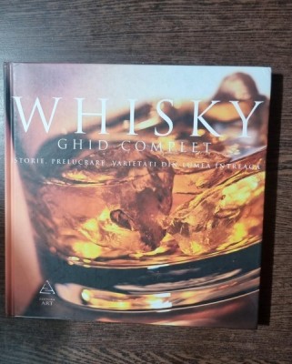 Whisky. Ghid complet. Istorie, prelucrare, degistare, varietati din toata lumea. foto