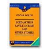 LORD ARTHUR SAVILE S CRIME AND OTHER STORIES(OSCAR WILDE) (UPPER SECONDARY)