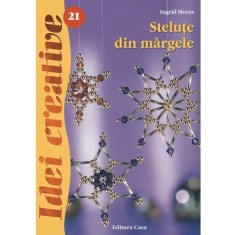 Stelute din margele -Ed.II- Idei Creative 21 - Ingrid Moras