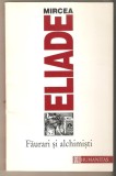 Mircea Eliade-Faurari si alchimisti