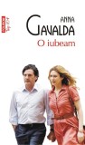 Cumpara ieftin O Iubeam, Anna Gavalda - Editura Polirom