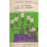 Marcel Proust - In cautarea timpului pierdut vol.2 - In partea dinspre Swann - 133226