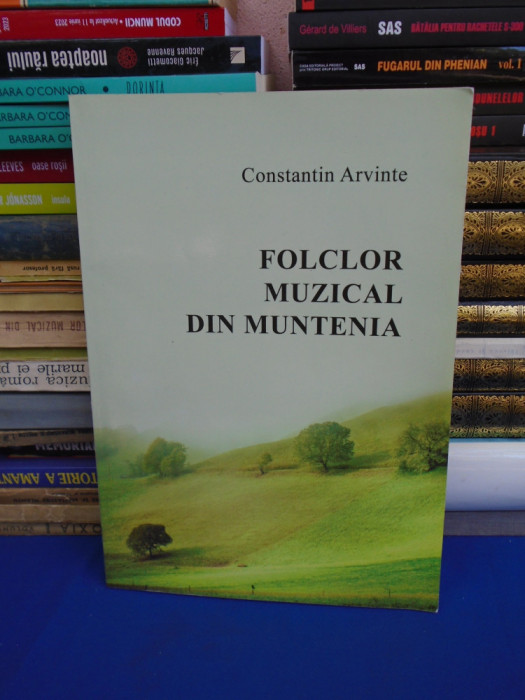 CONSTANTIN ARVINTE - FOLCLOR MUZICAL DIN MUNTENIA , 2016