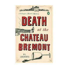 Death at the Chateau Bremont: A Verlaque and Bonnet Mystery