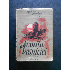 H. HERVEY - SCOALA VESNICIEI (editie veche, in romaneste de Scarlat Struteanu)