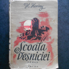 H. HERVEY - SCOALA VESNICIEI (editie veche, in romaneste de Scarlat Struteanu)