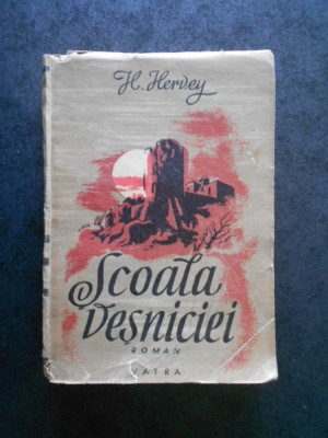 H. HERVEY - SCOALA VESNICIEI (editie veche, in romaneste de Scarlat Struteanu) foto