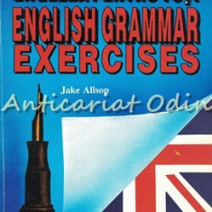 Engleza Pentru Toti. English Grammar Exercises - Jake Allsop