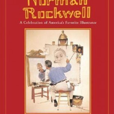 The Best of Norman Rockwell: A Celebration of America's Favorite Illustrator