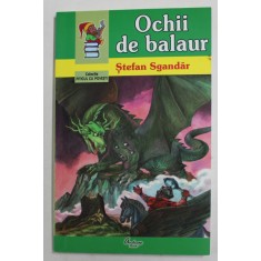 OCHII DE BALAUR de STEFAN SGANDAR , 2005