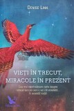 Cumpara ieftin Vieti in trecut, miracole in prezent - 2017 - Denise Linn (G164)