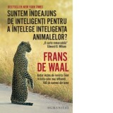 Suntem indeajuns de inteligenti pentru a intelege inteligenta animalelor? - Frans de Waal