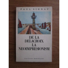 Paul Signac - De la Delacroix la neoimpresionism