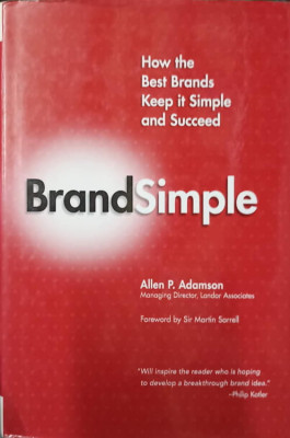 BRAND SIMPLE. HOW THE BEST BRANDS KEEP IT SIMPLE AND SUCCEED-ALLEN P. ADAMSON foto