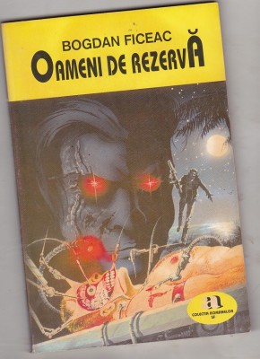 bnk ant Bogdan Ficeac - Oameni de rezerva ( SF ) foto