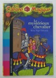 LA CABANE MAGIQUE No. 2 , LE MYSTERIEUX CHEVALIER par MARY POPE OSBORNE , 2005