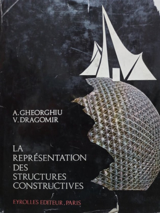 A. Gheorghiu - La representation des structures constructives (semnata) (editia 1968)