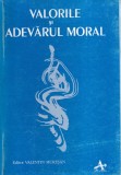 selectie, traducere si note de Valentin Muresan - Valorile si adevarul moral