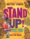 Stand Up!: Ten Mighty Women Who Made a Change