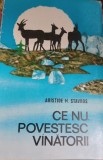CE NU POVESTESC VANATORII Aristide N. Stavros
