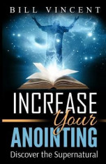 Increase Your Anointing: Discover the Supernatural foto