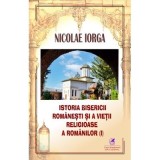 Istoria Bisericii romanesti si a vietii religioase a romanilor volumul 1 - Nicolae Iorga