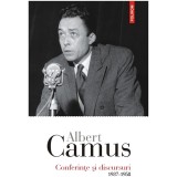 Conferinte si discursuri. 1937-1958, Albert Camus, Polirom